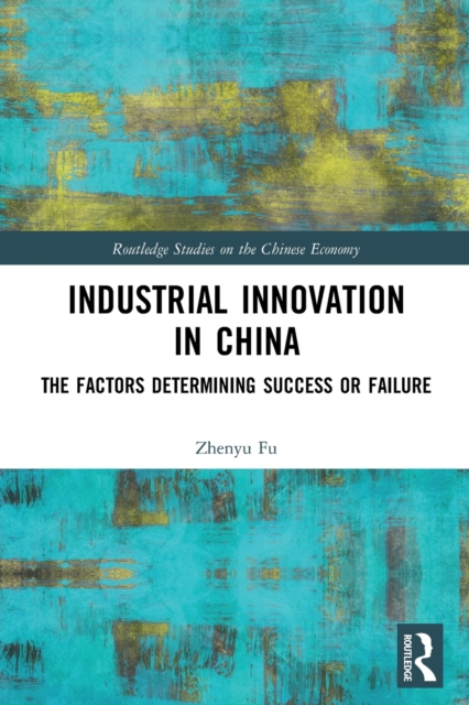 Industrial Innovation in China : The Factors Determining Success or Failure, Paperback / softback Book