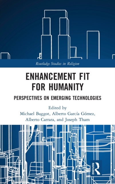 Enhancement Fit for Humanity : Perspectives on Emerging Technologies, Hardback Book