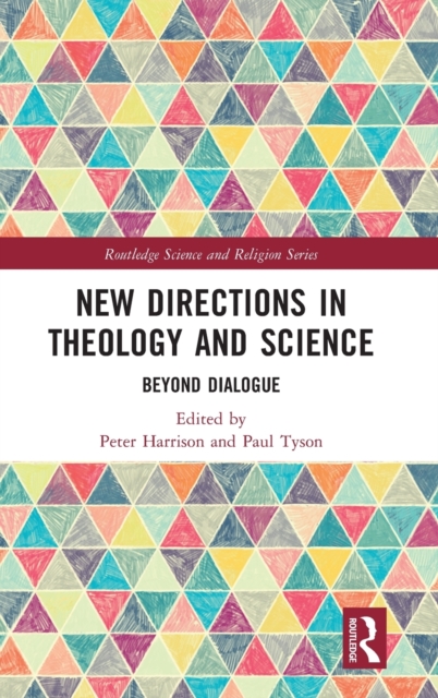 New Directions in Theology and Science : Beyond Dialogue, Hardback Book