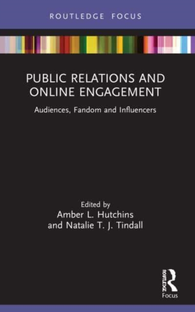 Public Relations and Online Engagement : Audiences, Fandom and Influencers, Paperback / softback Book