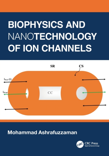 Biophysics and Nanotechnology of Ion Channels, Paperback / softback Book