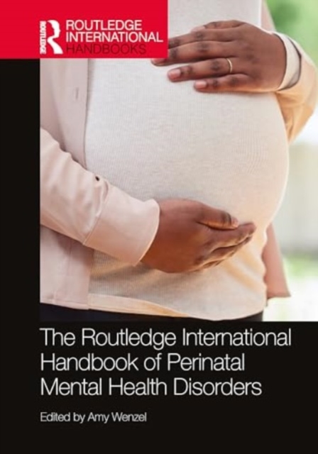 The Routledge International Handbook of Perinatal Mental Health Disorders, Hardback Book