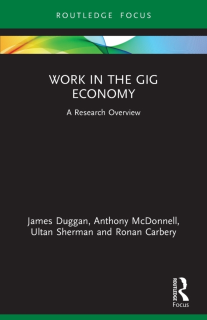 Work in the Gig Economy : A Research Overview, Paperback / softback Book