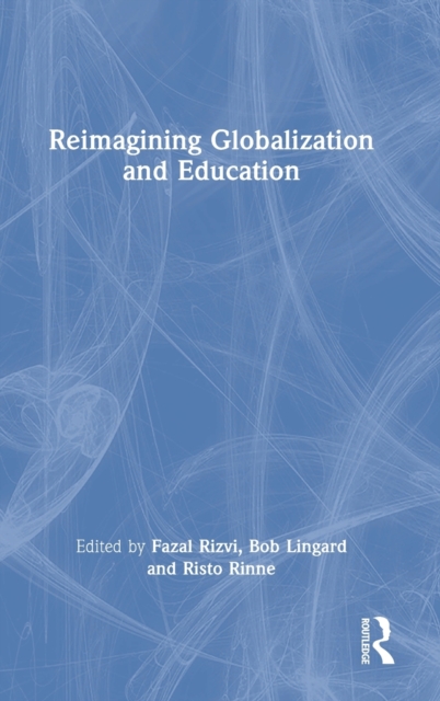 Reimagining Globalization and Education, Hardback Book