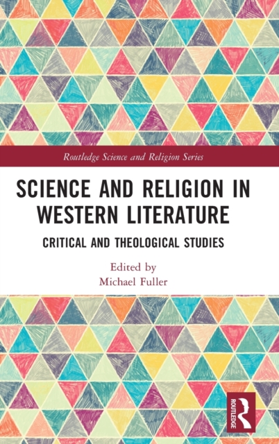 Science and Religion in Western Literature : Critical and Theological Studies, Hardback Book