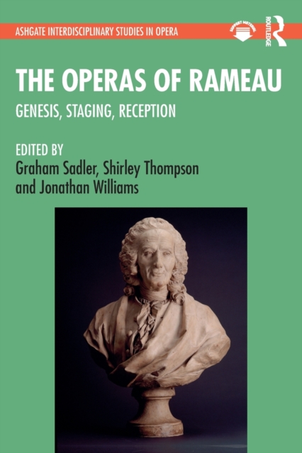 The Operas of Rameau : Genesis, Staging, Reception, Paperback / softback Book