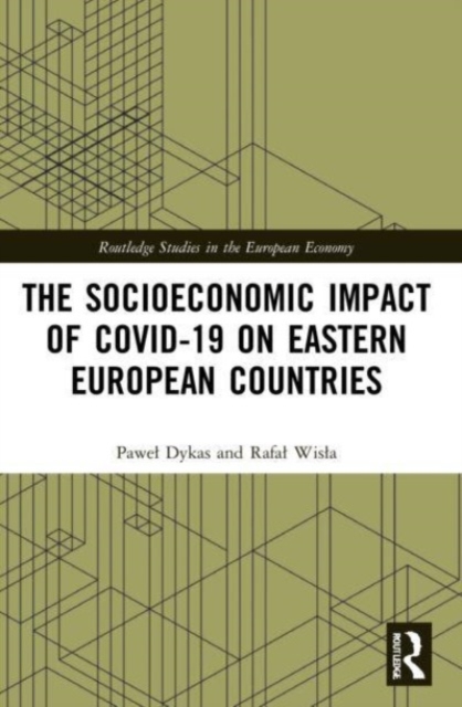 The Socioeconomic Impact of COVID-19 on Eastern European Countries, Paperback / softback Book