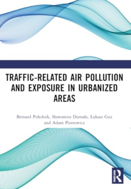 Traffic-Related Air Pollution and Exposure in Urbanized Areas, Paperback / softback Book
