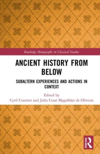 Ancient History from Below : Subaltern Experiences and Actions in Context, Paperback / softback Book