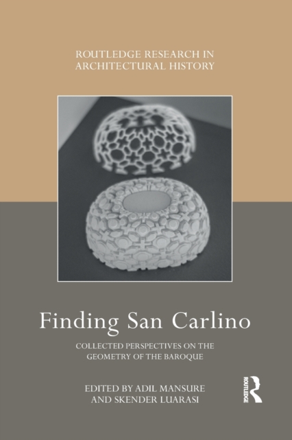 Finding San Carlino : Collected Perspectives on the Geometry of the Baroque, Paperback / softback Book