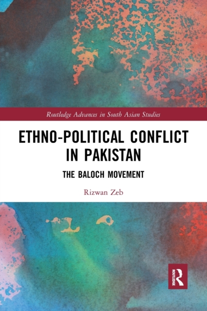 Ethno-political Conflict in Pakistan : The Baloch Movement, Paperback / softback Book