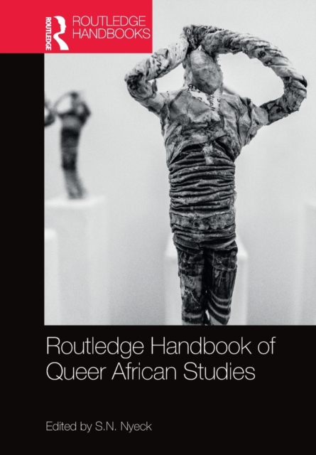 Routledge Handbook of Queer African Studies, Paperback / softback Book