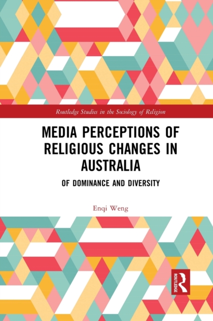 Media Perceptions of Religious Changes in Australia : Of Dominance and Diversity, Paperback / softback Book