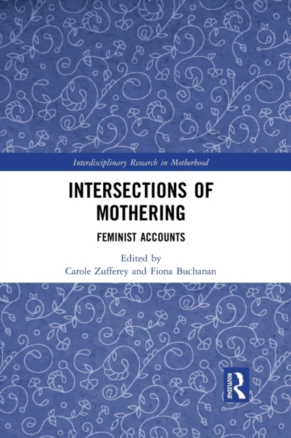 Intersections of Mothering : Feminist Accounts, Paperback / softback Book