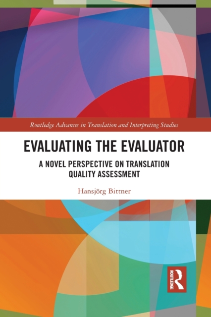 Evaluating the Evaluator : A Novel Perspective on Translation Quality Assessment, Paperback / softback Book