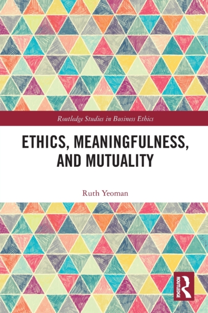 Ethics, Meaningfulness, and Mutuality, Paperback / softback Book