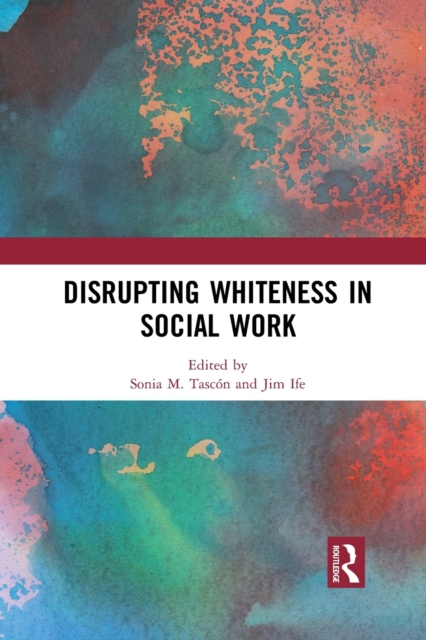 Disrupting Whiteness in Social Work, Paperback / softback Book