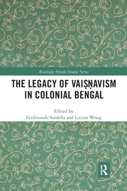 The Legacy of Vaisnavism in Colonial Bengal, Paperback / softback Book