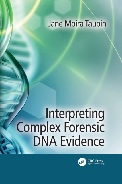 Interpreting Complex Forensic DNA Evidence, Paperback / softback Book