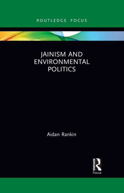 Jainism and Environmental Politics, Paperback / softback Book