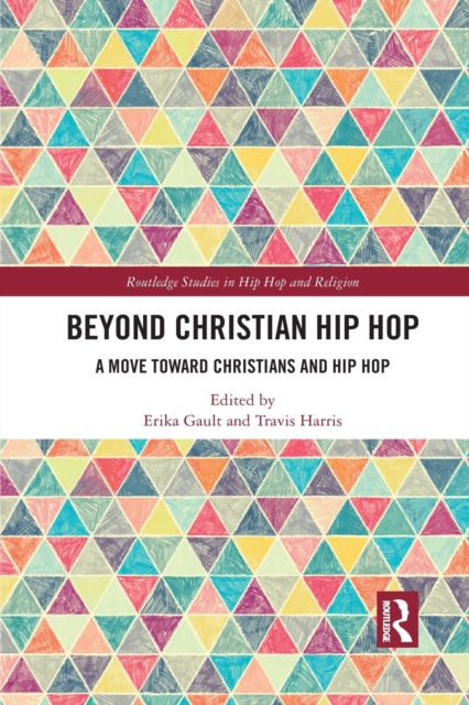 Beyond Christian Hip Hop : A Move Towards Christians and Hip Hop, Paperback / softback Book