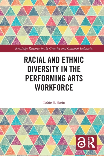 Racial and Ethnic Diversity in the Performing Arts Workforce, Paperback / softback Book