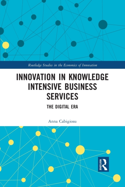 Innovation in Knowledge Intensive Business Services : The Digital Era, Paperback / softback Book