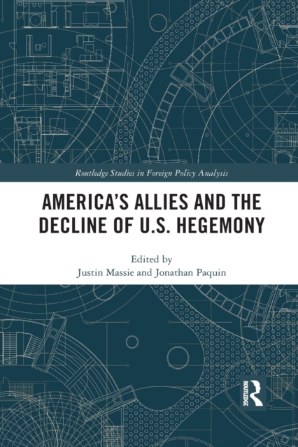 America's Allies and the Decline of US Hegemony, Paperback / softback Book