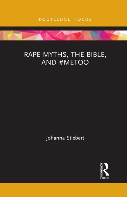 Rape Myths, the Bible, and #MeToo, Paperback / softback Book