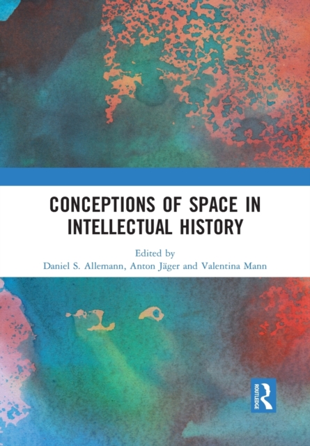 Conceptions of Space in Intellectual History, Paperback / softback Book
