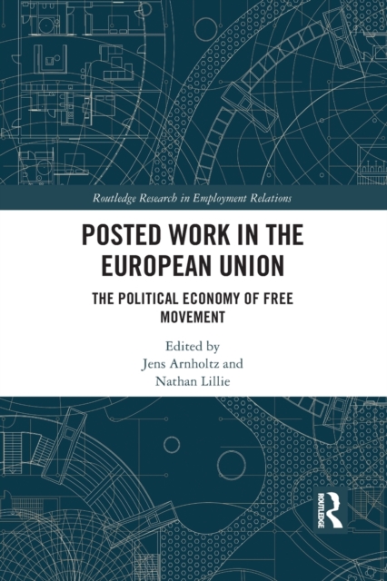Posted Work in the European Union : The Political Economy of Free Movement, Paperback / softback Book
