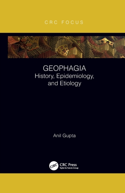 Geophagia : History, Epidemiology, and Etiology, Paperback / softback Book