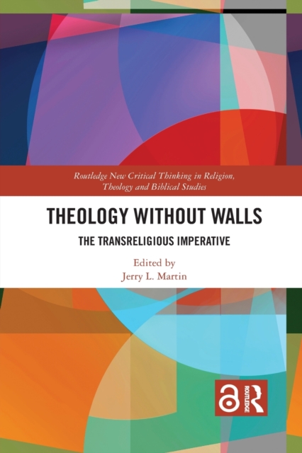 Theology Without Walls : The Transreligious Imperative, Paperback / softback Book