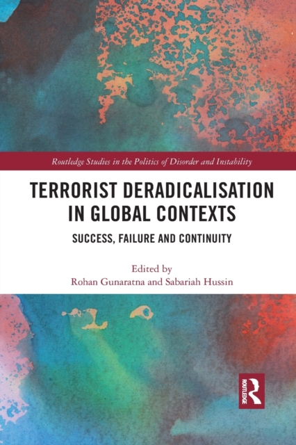 Terrorist Deradicalisation in Global Contexts : Success, Failure and Continuity, Paperback / softback Book