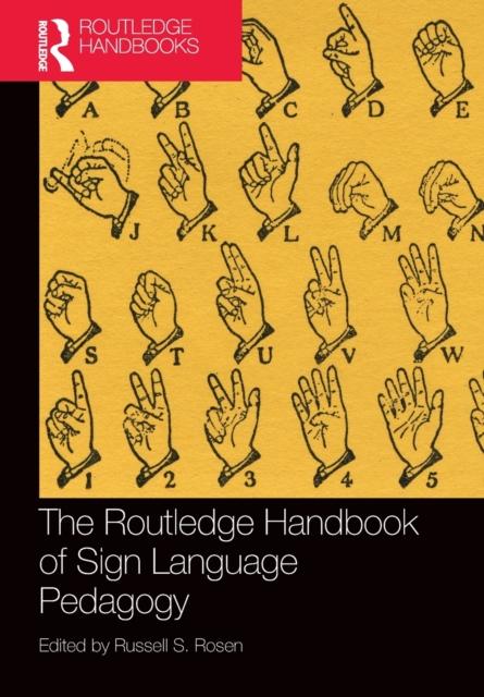 The Routledge Handbook of Sign Language Pedagogy, Paperback / softback Book