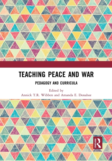 Teaching Peace and War : Pedagogy and Curricula, Paperback / softback Book