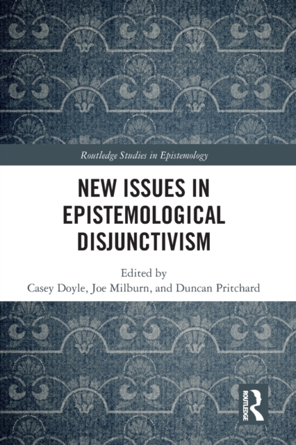 New Issues in Epistemological Disjunctivism, Paperback / softback Book