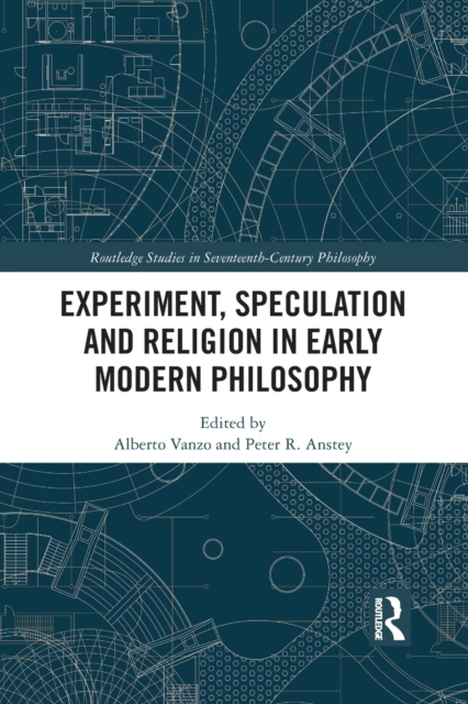 Experiment, Speculation and Religion in Early Modern Philosophy, Paperback / softback Book
