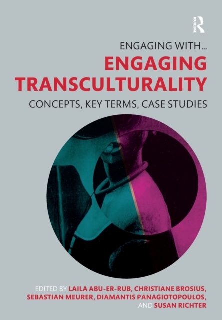Engaging Transculturality : Concepts, Key Terms, Case Studies, Paperback / softback Book
