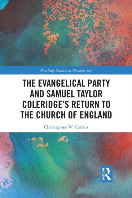 The Evangelical Party and Samuel Taylor Coleridge’s Return to the Church of England, Paperback / softback Book