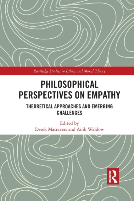 Philosophical Perspectives on Empathy : Theoretical Approaches and Emerging Challenges, Paperback / softback Book