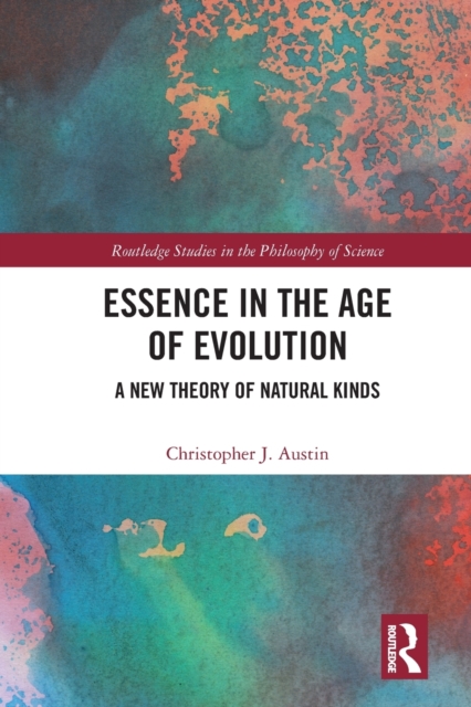 Essence in the Age of Evolution : A New Theory of Natural Kinds, Paperback / softback Book