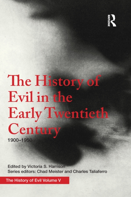 The History of Evil in the Early Twentieth Century : 1900-1950 ce, Paperback / softback Book