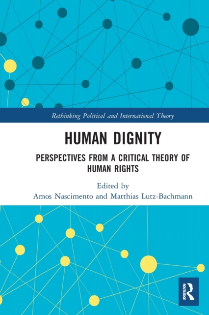 Human Dignity : Perspectives from a Critical Theory of Human Rights, Paperback / softback Book