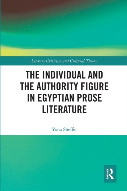 The Individual and the Authority Figure in Egyptian Prose Literature, Paperback / softback Book