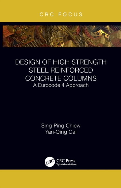 Design of High Strength Steel Reinforced Concrete Columns : A Eurocode 4 Approach, Paperback / softback Book