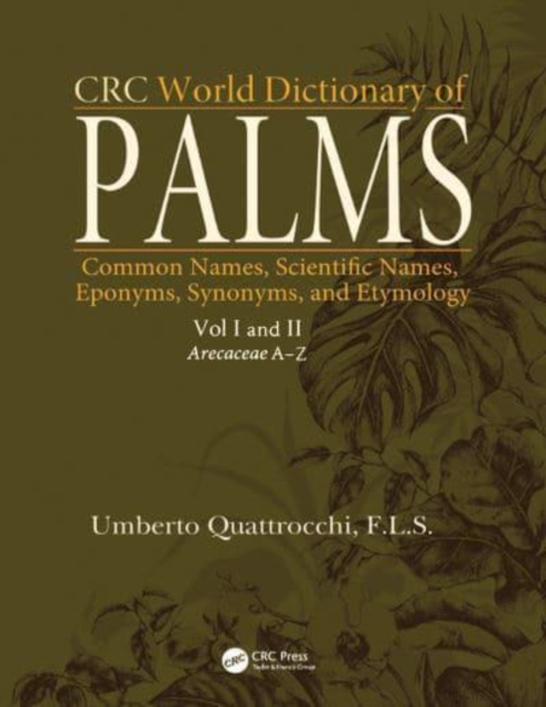 CRC World Dictionary of Palms : Common Names, Scientific Names, Eponyms, Synonyms, and Etymology (2 Volume Set), Mixed media product Book