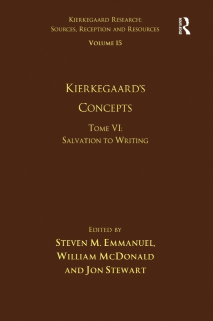 Volume 15, Tome VI: Kierkegaard's Concepts : Salvation to Writing, Paperback / softback Book