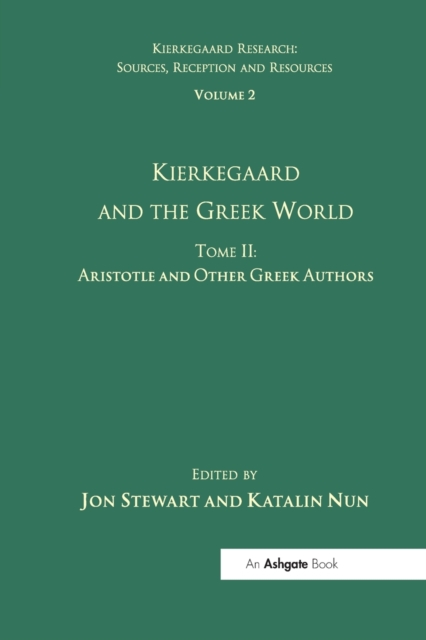 Volume 2, Tome II: Kierkegaard and the Greek World - Aristotle and Other Greek Authors, Paperback / softback Book
