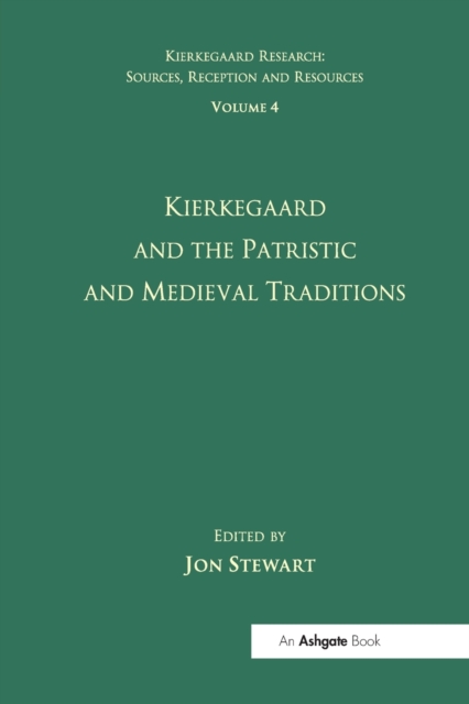 Volume 4: Kierkegaard and the Patristic and Medieval Traditions, Paperback / softback Book